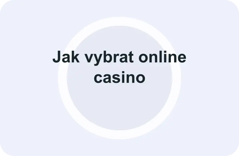 Jak vybrat online casino – přehled: Praktické rozhodnutí